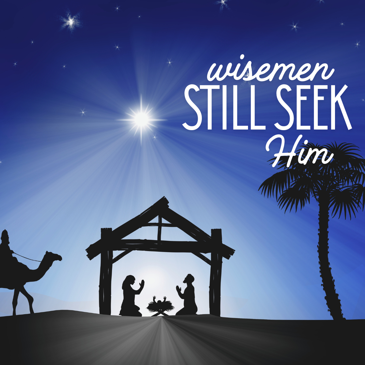 Christmas Prints - Wisemen Still Seek Him 1